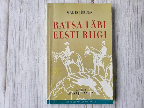 Ratsa läbi Eesti riigi . Madis Jürgen