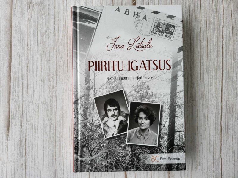 109762852 Piiritu igatsus Nikolai Baturini kirjad Innale Inna Leitsalu