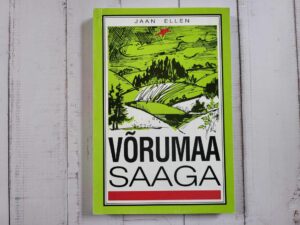 Võrumaa saaga 3 . Jaan Ellen