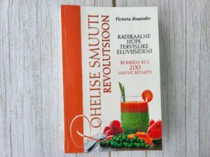Rohelise smuuti revolutsioon . Victoria Boutenko