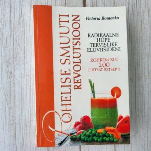 Rohelise smuuti revolutsioon . Victoria Boutenko