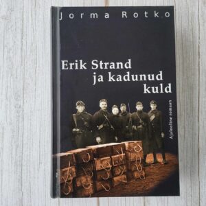 109807207 Erik Strand ja kadunud kuld . Jorma Rotka