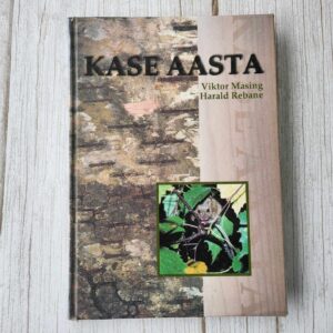 Kase aasta . Viktor Masing ja Harald Rebane