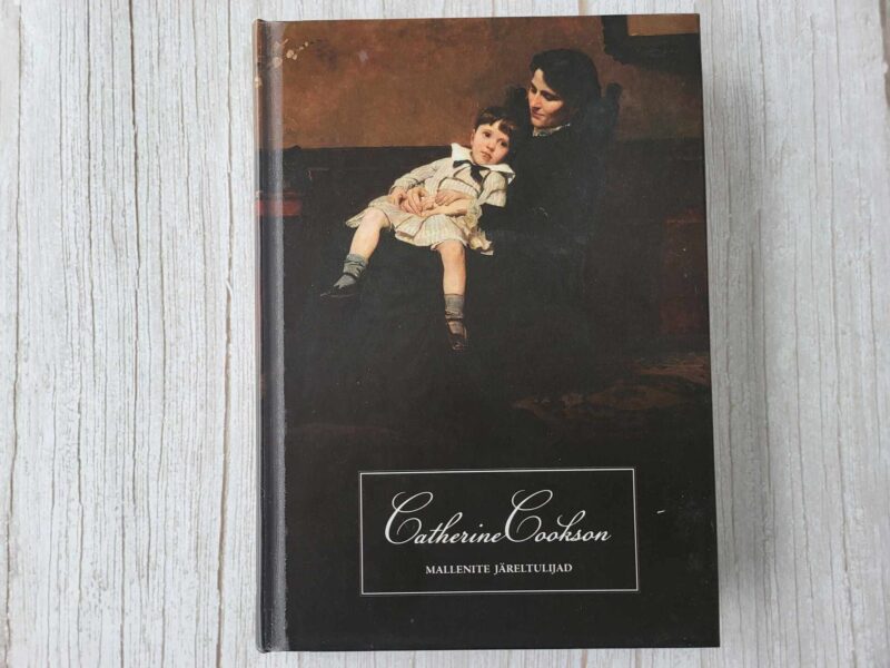 109854224 Mallenite järeltulijad . Catherine Cookson