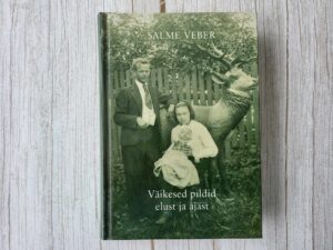 Väikesed pildid elust ja ajast . Salme Veber