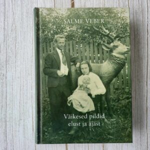 Väikesed pildid elust ja ajast . Salme Veber