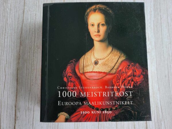 1000 meistriteost Euroopa maalikunstnikelt 1300 kuni 1850