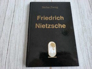 Friedrich Nietzsche . Stefan Zweig