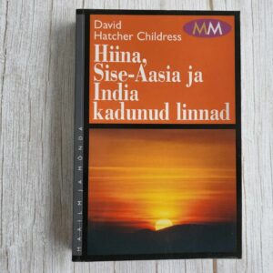 Hiina Sise-Aasia ja India kadunud linnad