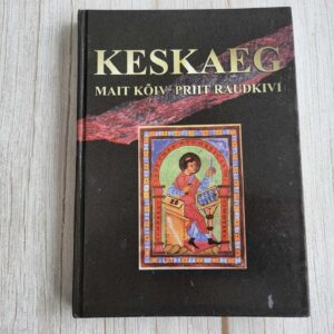 Keskaeg . Mait Kõiv ja Priit Raudkivi