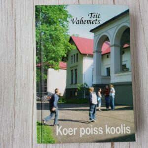 Koer poiss koolis . Tiit Vahemets