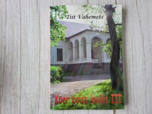 Koer poiss koolis III . Tiit Vahemets