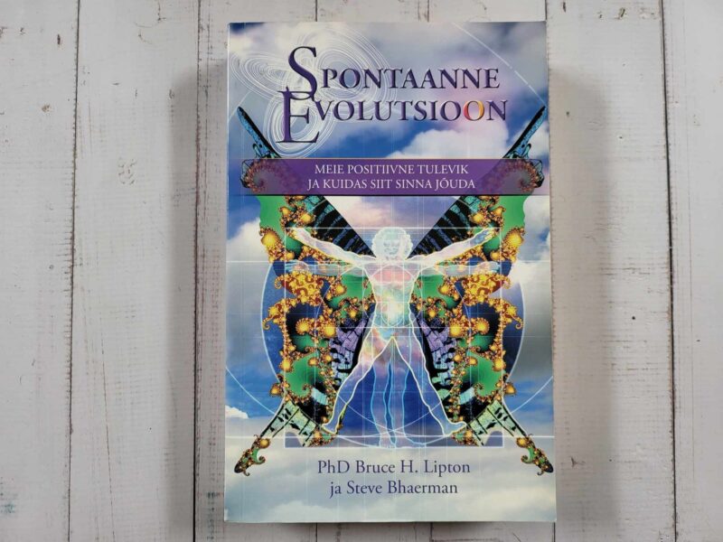 Spontaanne evolutsioon . Steve Bhaerman ja Bruce H. Lipton