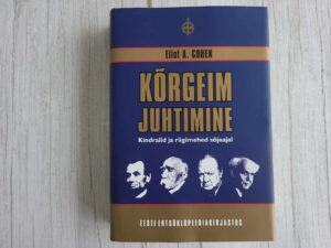 Kõrgeim juhtimine Kindralid ja riigimehed sõjaajal