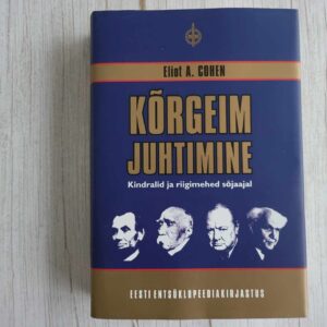 Kõrgeim juhtimine Kindralid ja riigimehed sõjaajal