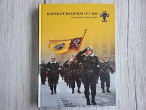 Kaitseliit Tallinnas 1917-2010 . Merike Jürjo