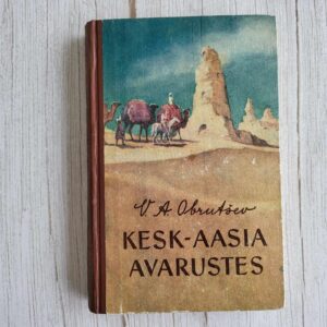 Kesk-Aasia Avarustes . Seiklusjutte maalt ja merelt