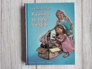 Kaarina ja võluvärgid . Kadri Pettai
