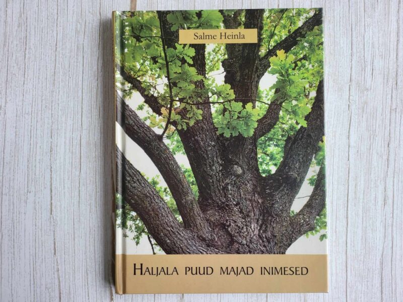 Haljala puud majad inimesed . Salme Heinla