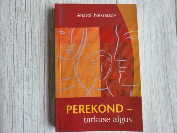 Perekond - tarkuse algus . Anatoli Nekrassov