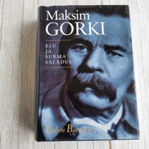 Maksim Gorki Elu ja surma saladus . Vadim Baranov