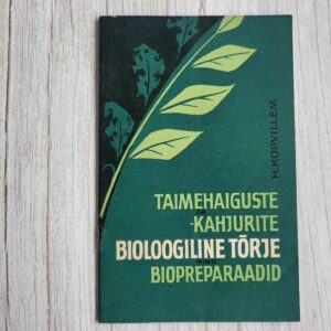 Taimehaiguste ja -kahjurite bioloogiline tõrje ning bioprepa