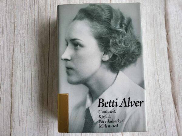 Betti Alver Usutlused Kirjad Päevikukatked Mälestused
