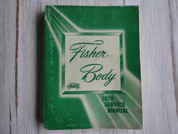 1970 Fisher Body Service Manual Chevrolet Pontiac Oldsmobile