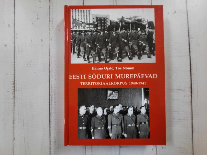 110477825 Eesti sõduri murepäevad . Toe Nõmm ja Hanno Ojalo