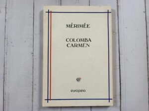 Colomba Carmen . Prosper Merimee