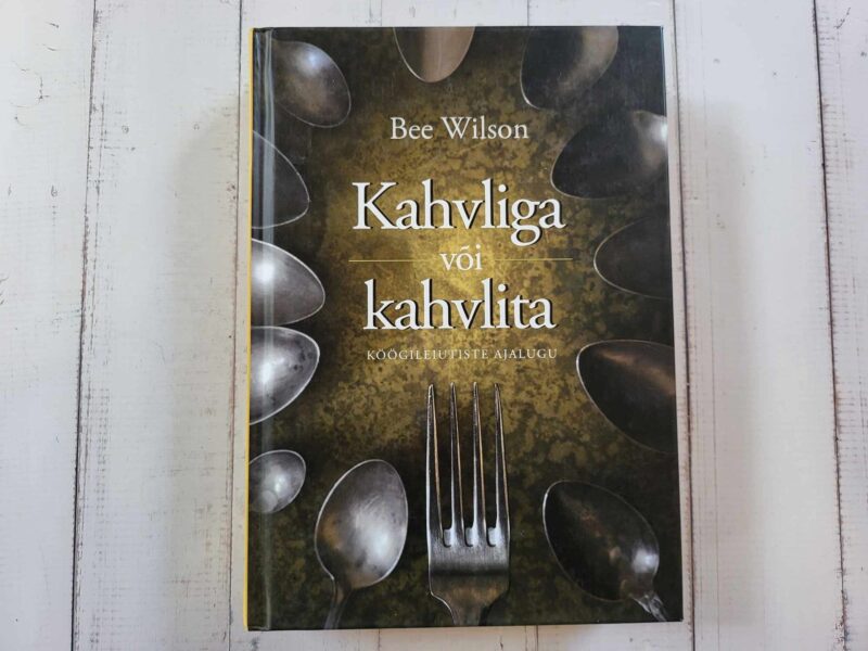 110518381 Kahvliga või kahvlita . Köögileiutiste ajalugu . Bee Wilson