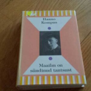 29979007 Maailm on sündinud tantsust. Hanno Kompus UUS!