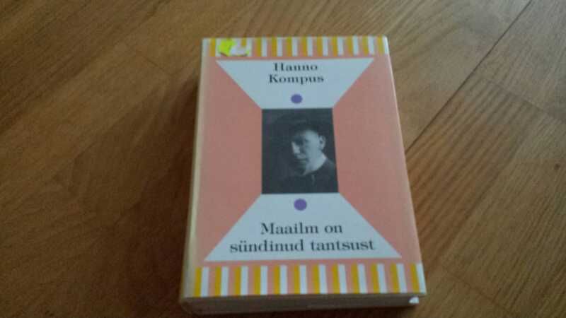 29979007 Maailm on sündinud tantsust. Hanno Kompus UUS!