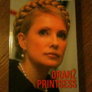 Oranž printsess.  Julia Tõmošenko saladus