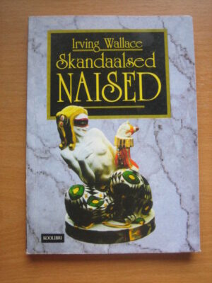 Skandaalsed naised. Irving Wallace