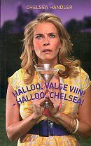 Halloo, valge viin! - Halloo, Chelsea!