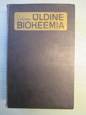 Üldine biokeemia. Vello Tohver.