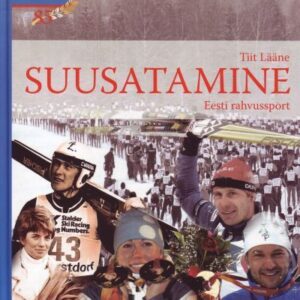 Suusatamine - eesti rahvussport .  Tiit Lääne