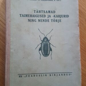 Tähtsamad taimehaigused ja -kahjurid ning nende tõrje.  1949
