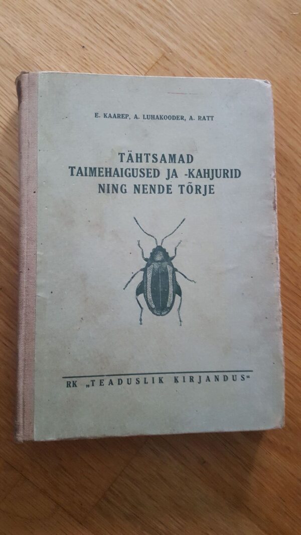 34904116 Tähtsamad taimehaigused ja -kahjurid ning nende tõrje. 1949