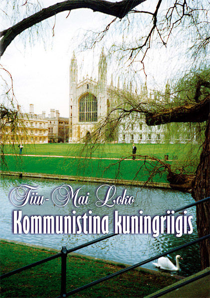 Kommunistina Kuningriigis . Tiiu-Mai Loko