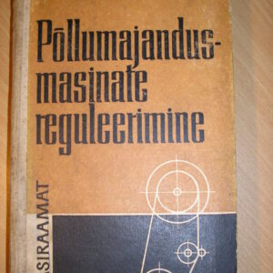 Põllumajandusmasinate reguleerimine . Käsiraamat