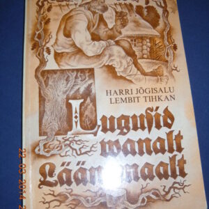 35364408 Lugusid vanalt Läänemaalt . Harri Jõgisalu Lembit Tihkan