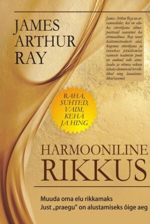 Harmooniline rikkus . James Arthur Ray