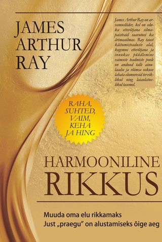 Harmooniline rikkus . James Arthur Ray