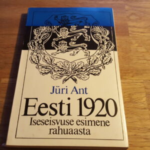 Eesti 1920 . Iseseisvuse esimene rahuaasta . Jüri Ant