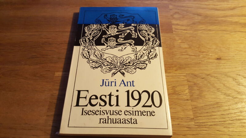 39703508 Eesti 1920 . Iseseisvuse esimene rahuaasta . Jüri Ant