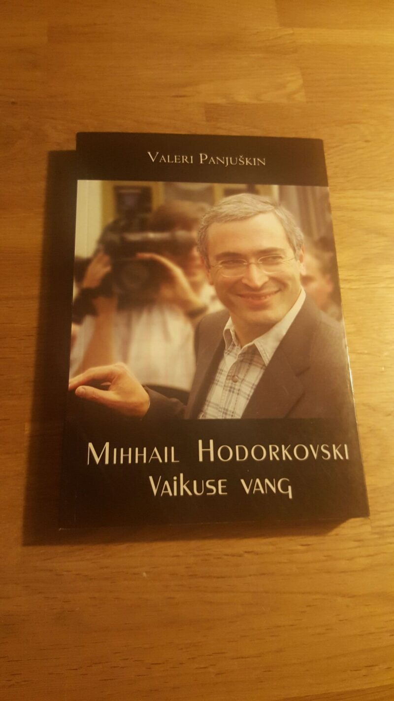 40103856 Mihhail Hodorkovski . Vaikuse vang . Valeri Panjuškin