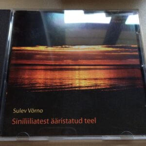 Sulev Võrno Siniliiliatest Ääristatud Teel CD