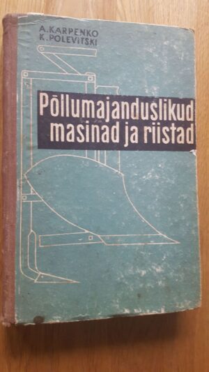 Põllumajanduslikud masinad ja riistad . 1962